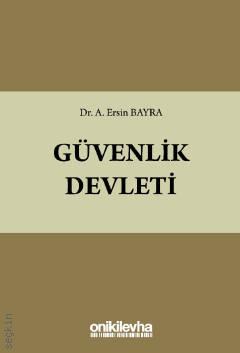 Güvenlik Devleti Dr. A. Ersin Bayra  - Kitap