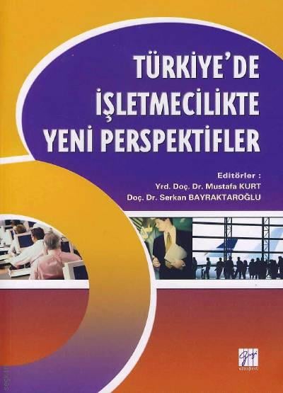 Türkiye'de İşletmecilikte Yeni Perspektifler Doç. Dr. Serkan Bayraktaroğlu, Yrd. Doç. Dr. Mustafa Kurt  - Kitap