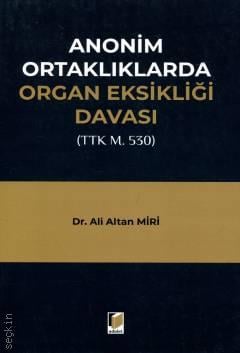 Anonim Ortaklıklarda Organ Eksikliği Davası  Ali Altan Miri