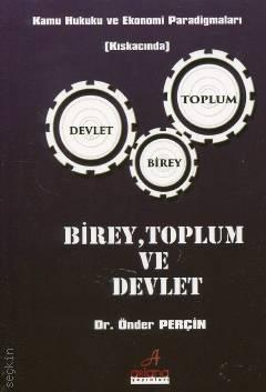 Birey,Toplum ve Devlet Dr. Önder Perçin  - Kitap