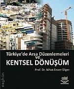Türkiye'de Arsa Düzenlemeleri Kentsel Dönüşüm Prof. Dr. Nihat Enver Ülger  - Kitap
