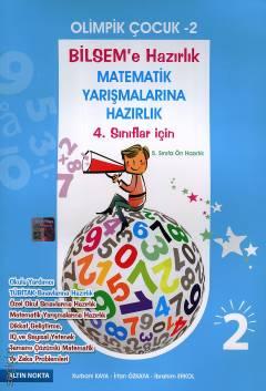 Olimpik Çocuk 2 : Matematik Yarışmalarına Hazırlık 4. Sınıflar İçin Kurbani Kaya, İrfan Özkaya, İbrahim Erkol  - Kitap