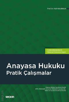 Anayasa Hukuku Pratik Çalışmalar (Cumhurbaşkanlığı Sistemine Uygun) Prof. Dr. Halil Kalabalık  - Kitap