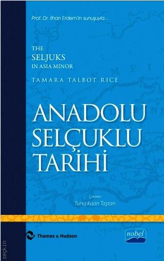 Anadolu Selçuklu Tarihi Tamara Talbot Rice  - Kitap