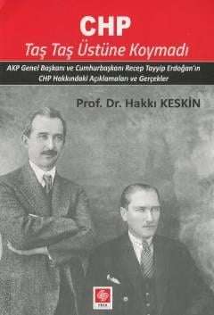 CHP Taş Taş Üstüne Koymadı Prof. Dr. Hakkı Keskin  - Kitap