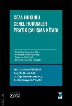 Ceza Hukuku Genel Hükümler Pratik Çalışma Kitabı Prof. Dr. Erdal Yerdelen, Doç. Dr. Burak Taş, Dr. Öğr. Üyesi Burak Boz, Dr. Berna Ayşen Yılmaz  - Kitap