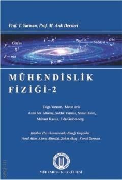 Mühendislik Fiziği – 2 Prof. Dr. Metin Arık, Prof. Dr. Tolga Yarman  - Kitap