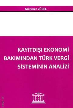 Kayıtdışı Ekonomi Bakımından Türk Vergi Sisteminin Analizi Mehmet Yücel