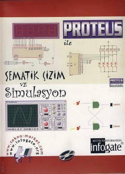 Proteus İle Şematik Çizim ve Simulasyon Cihan Gerçek, Gökhan Dinçer  - Kitap