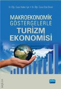 Makroekonomik Göstergelerle Turizm Ekonomisi Dr. Öğr. Üyesi Nalan Işık  - Kitap