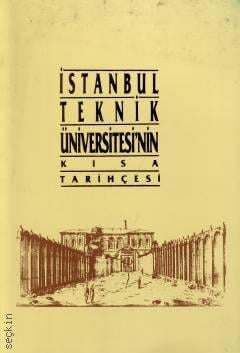 İstanbul Teknik Üniversitesinin Kısa Tarihçesi Kazım Çeçen