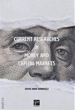 Current Researches in Money and Capital Markets Murat Berberoğlu