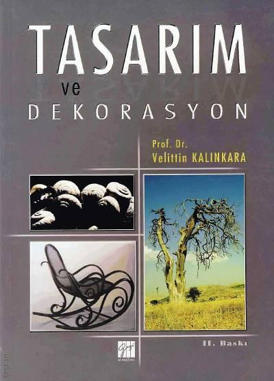 Tasarım ve Dekorasyon Prof. Dr. Velittin Kalınkara  - Kitap
