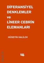 Diferansiyel Denklemler ve Lineer Cebrin Elemanları Hüseyin Halilov  - Kitap