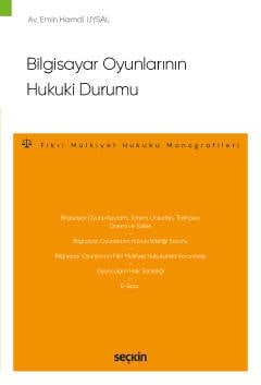 Bilgisayar Oyunlarının Hukuki Durumu – Fikri Mülkiyet Hukuku Monografileri – Emin Hamdi Uysal  - Kitap