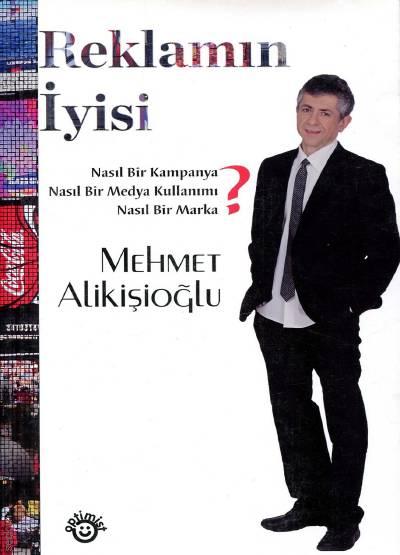 Reklamın İyisi Mehmet Alikişioğlu  - Kitap