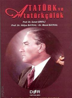 Atatürk ve Atatürkçülük İsmet Giritli, Hülya Baykal, Murat Baykal