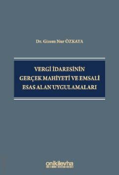 Vergi İdaresinin Gerçek Mahiyeti ve Emsali Esas Alan Uygulamaları