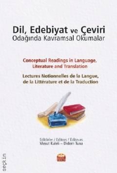 Dil, Edebiyat ve Çeviri Odağında Kavramsal Okumalar Mesut Kuleli  - Kitap