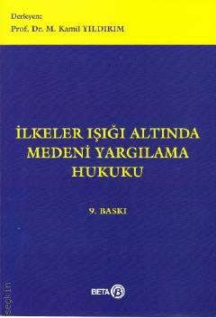 İlkeler Işığı Altında Medeni Yargılama Hukuku Prof. Dr. Mehmet Kamil Yıldırım  - Kitap