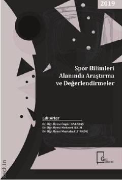 Spor Bilimleri Alanında Araştırma ve Değerlendirmeler Özgür Karataş, Mehmet Ilkım, Mustafa Altınkök