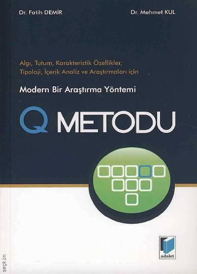 Modern Bir Araştırma Yöntemi Q Metodu Dr. Mehmet Kul, Dr. Fatih Demir  - Kitap