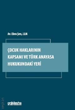 Çocuk Haklarının Kapsamı ve Türk Anayasa Hukukundaki Yeri Ebru Şen  - Kitap