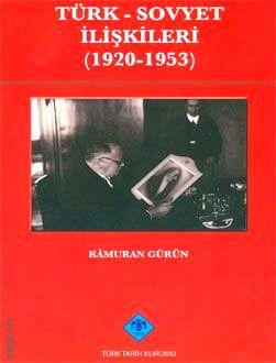 Türk – Sovyet İlişkileri (1920–1953) Kâmuran Gürün  - Kitap