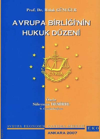 Avrupa Birliğinin Hukuk Düzeni Prof. Dr. Haluk Günuğur  - Kitap