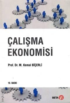 Çalışma Ekonomisi Prof. Dr. Mustafa Kemal Biçerli  - Kitap