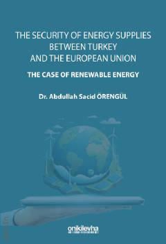 The Security Of Energy Supplies Between Turkey and The European Union–The Case Of Renewable Energy