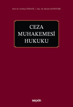 Ceza Muhakemesi Hukuku Prof. Dr. Ali Rıza Töngür, Doç. Dr. Ekrem Çetintürk  - Kitap