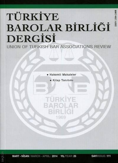 Türkiye Barolar Birliği Dergisi – Sayı:111 Teoman Ergül