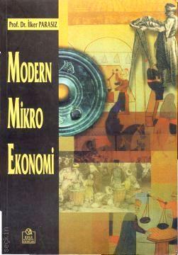 Modern Mikro Ekonomi Prof. Dr. İlker Parasız  - Kitap