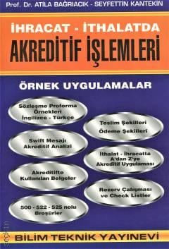 İhracat – İthalatta Akreditif İşlemleri Seyfettin Kantekin, Prof. Dr. Atila Bağrıaçık  - Kitap