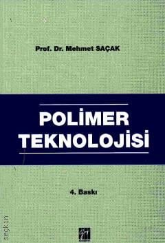 Polimer Teknolojisi Prof. Dr. Mehmet Saçak  - Kitap