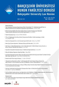 Bahçeşehir Üniversitesi Hukuk Fakültesi Dergisi Cilt:14 Sayı:175 – 176 Mart – Nisan 2019 Doç. Dr. Burak Huysal 