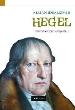Hegel – Alman İdealizmi 2 Güçlü Ateşoğlu  - Kitap
