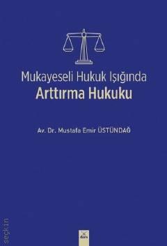 Mukayeseli Hukuk Işığında Arttırma Hukuku Mustafa Emir Üstündağ  - Kitap