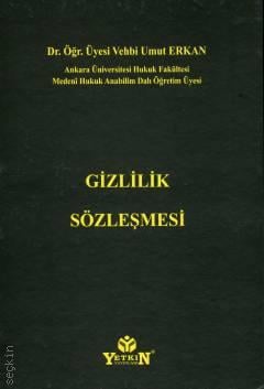 Gizlilik Sözleşmesi Dr. Öğr. Üyesi Vehbi Umut Erkan  - Kitap