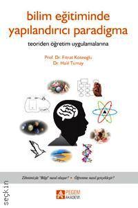 Bilim Eğitiminde Yapılandırıcı Paradigma Teoriden Öğretim Uygulamalarına Prof. Dr. Fitnat Köseoğlu, Dr. Halil Tümay  - Kitap