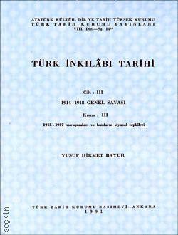 Türk İnkılabı Tarihi Cilt:3 (3. Kısım) Yusuf Hikmet Bayur  - Kitap
