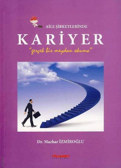 Aile Şirketlerinde Kariyer Dr. Mazhar İzmiroğlu  - Kitap
