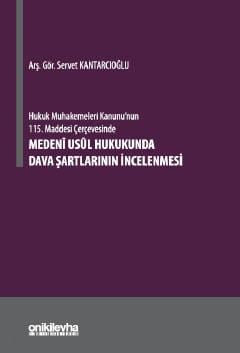 Medeni Usul Hukukunda Dava Şartlarının İncelenmesi Servet Kantarcıoğlu