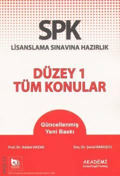 SPK Lisanslama Sınavına Hazırlık Düzey – 1 Tüm Konular Prof. Dr. Adalet Hazar, Doç. Dr. Şenol Babuşcu  - Kitap