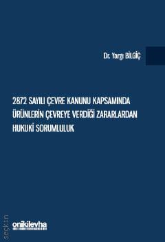Ürünlerin Çevreye Verdiği Zararlardan Hukuki Sorumluluk
