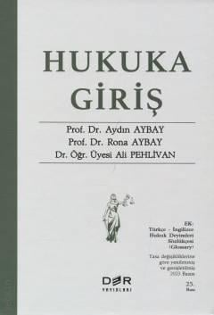 Hukuka Giriş Prof. Dr. Aydın Aybay, Prof. Dr. Rona Aybay, Dr. Öğr. Üyesi Ali Pehlivan  - Kitap