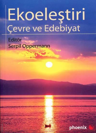 Ekoloji Çevre ve Edebiyat Serpil Oppermann  - Kitap