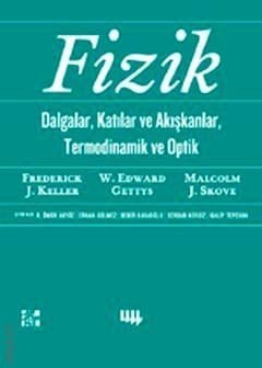 Fizik Dalgalar, Katılar ve Akışkanlar (Termodinamik ve Optik) Malcolm J. Skove, Frederick J. Keller, W. Edwards Gettys  - Kitap