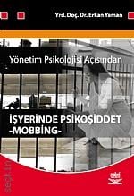 Yönetim Psikolojisi Açısından İşyerinde Psikoşiddet, Mobbing Yrd. Doç. Dr. Erkan Yaman  - Kitap